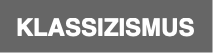 KLASSIZISMUS
